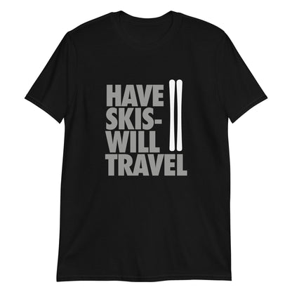 CS0032 - 01001 - Have Skis Will Travel Short-Sleeve Unisex T-Shirt