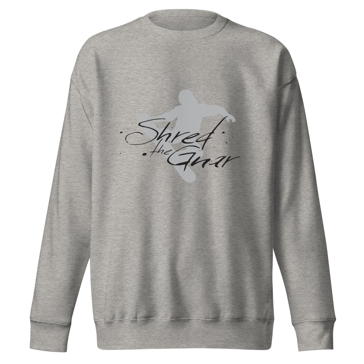 CS0021 - 01005 - Shred the Gnar Unisex Premium Sweatshirt