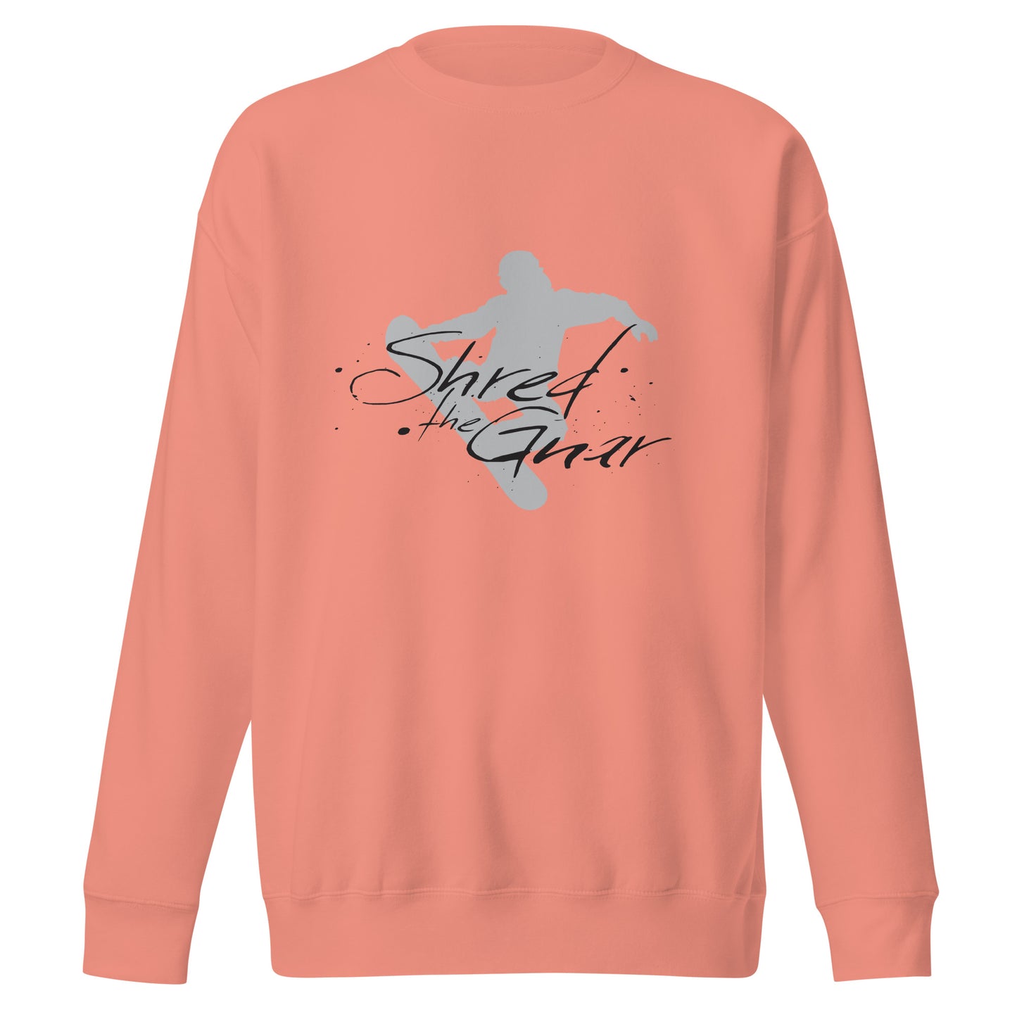 CS0021 - 01005 - Shred the Gnar Unisex Premium Sweatshirt